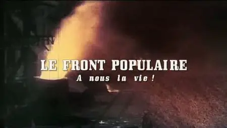(Fr2) Le Front populaire - Á nous la vie (2011)
