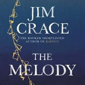 «The Melody» by Jim Crace