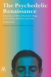 The Psychedelic Renaissance: Reassessing the Role of Psychedelic Drugs in 21st Century Psychiatry and Society (Repost)