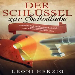 «Der Schlüssel zur Selbstliebe» by Leoni Herzig