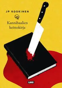 «Kannibaalien keittokirja» by JP Koskinen
