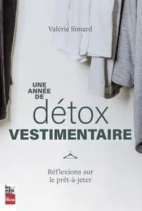 Valérie Simard, "Une année de détox vestimentaire : Réflexions sur le prêt-à-jeter"