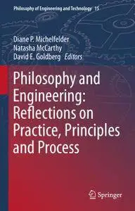 Philosophy and Engineering: Reflections on Practice, Principles and Process (Repost)