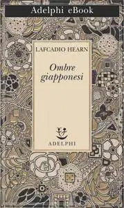 Lafcadio Hearn - Ombre giapponesi