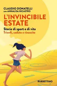 Claudio Donatelli, Annalisa Nicastro - L’invincibile estate