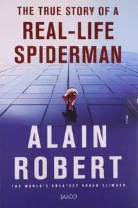With Bare Hands the Story of a Reallife Spiderman