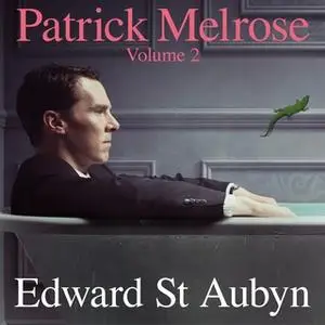 «Patrick Melrose Volume 2» by Edward St. Aubyn