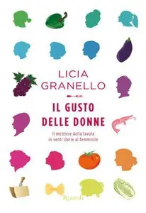 Il gusto delle donne. Il mestiere della tavola in venti storie al femminile