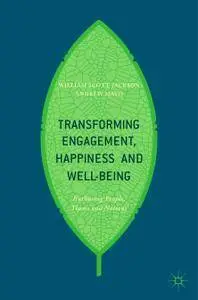 Transforming Engagement, Happiness and Well-Being: Enthusing People, Teams and Nations