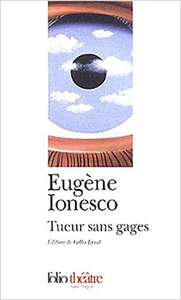 Tueur sans gages - Eugène Ionesco