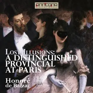 «A Distinguished Provincial At Paris» by Honoré de Balzac