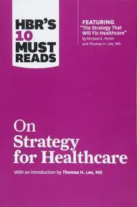 HBR's 10 Must Reads on Strategy for Healthcare