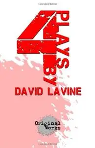 4 Plays by David Lavine: four one act plays