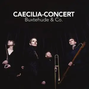 Caecilia-Concert - Buxtehude & Co.: Music of the 17th Century North German School (2007)