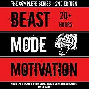 Beast Mode Motivation: Self Help & Personal Development (20+ Hours of Motivational Audio Books) - 2nd Edition [Audiobook]