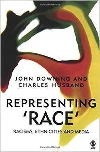 Representing Race: Racisms, Ethnicity and the Media (Repost)