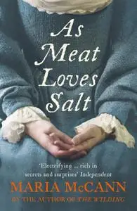 «As Meat Loves Salt» by Maria McCann