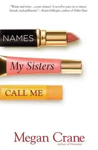 Megan Crane, "Names My Sisters Call Me"