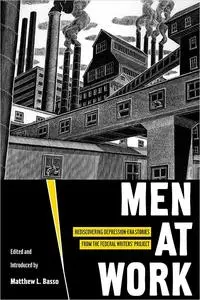 Men at Work: Rediscovering Depression-era Stories from the Federal Writers’ Project