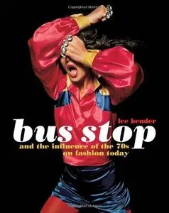 Bus Stop and the Influence of the 70s on Fashion Today (Repost)