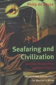 Seafaring and Civilization: Maritime Perspectives on World History