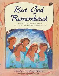 «But God Remembered» by Rabbi Sandy Eisenberg Sasso