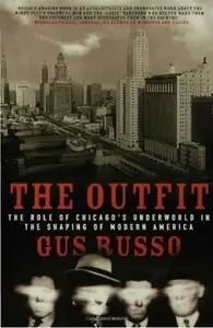 The Outfit: The Role of the Chicago Underworld in the Shaping of Modern America [Repost]