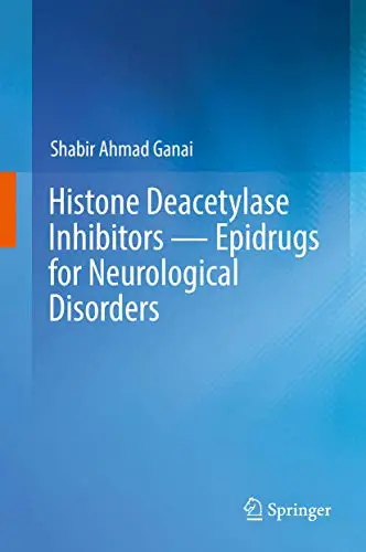 Histone Deacetylase Inhibitors ― Epidrugs for Neurological Disorders (Repost)