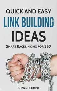 Quick and Easy Link Building Ideas for SEO: Smart Backlinking for Search Engine Optimization