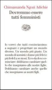 Chimamanda Ngozi Adichie - Dovremmo essere tutti femministi (Repost)