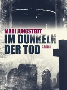 «Im Dunkeln der Tod» by Mari Jungstedt