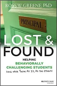 Lost and Found: Helping Behaviorally Challenging Students (and, While You're At It, All the Others)