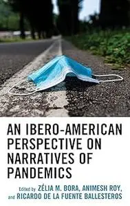 An Ibero-American Perspective on Narratives of Pandemics