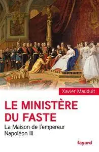 Xavier Mauduit, "Le Ministère du faste"