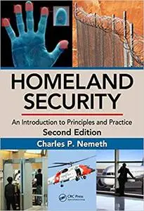 Homeland Security: An Introduction to Principles and Practice, Second Edition (Repost)