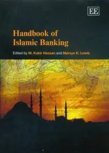 Handbook of Islamic Banking (Elgar Original Reference) by M. Kabir Hassan [Repost]