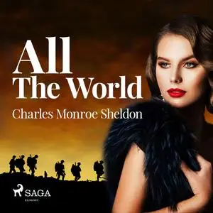 «All The World» by Charles Monroe Sheldon
