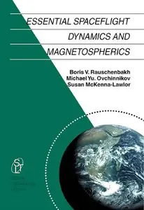 Essential Spaceflight Dynamics and Magnetospherics (repost)