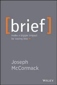 Brief: Make a Bigger Impact by Saying Less (repost)