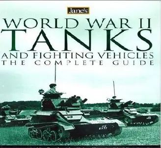 Janes - World War II Tanks And Fighting Vehicles - The Complete Guide