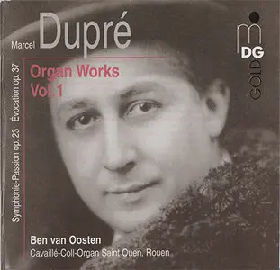 Marcel Dupré - Ben van Oosten - Organ Works Vol. 1 (1999, MDG "Gold" # 316 0951-2)