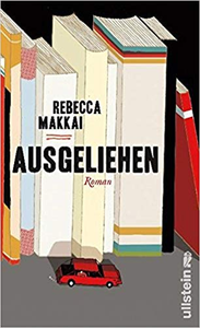 Ausgeliehen - Rebecca Makkai