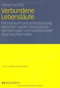 Verbundene Lebensläufe: Empirische Analysen zur Partnerwahl im Internet zur Arbeitsteilung im Haushalt als Prozess