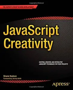 JavaScript Creativity: Exploring the Modern Capabilities of JavaScript and Html5