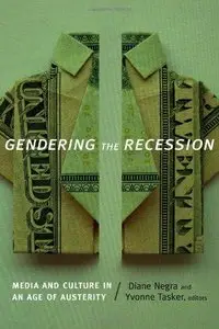 Gendering the Recession: Media and Culture in an Age of Austerity