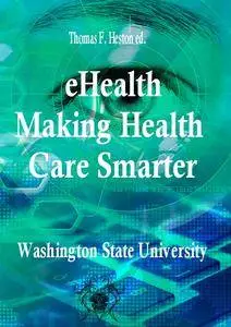 "eHealth: Making Health Care Smarter" ed. by Thomas F. Heston