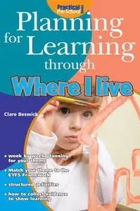 «Planning for Learning through Where I Live» by Clare Beswick