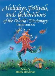 Holidays, Festivals & Celebrations of the World Dictionary, 3rd edition (eBook version by Gale) 