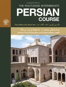The Routledge Intermediate Persian Course: Farsi Shirin Ast, Book Two (repost)