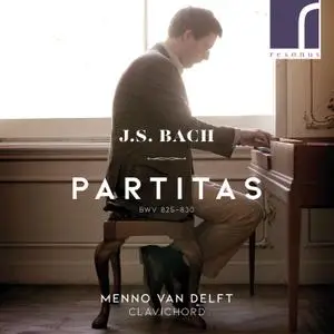 Menno van Delft - Bach: Partitas BWV 825-830 (2018)